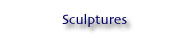 SCULPTURES